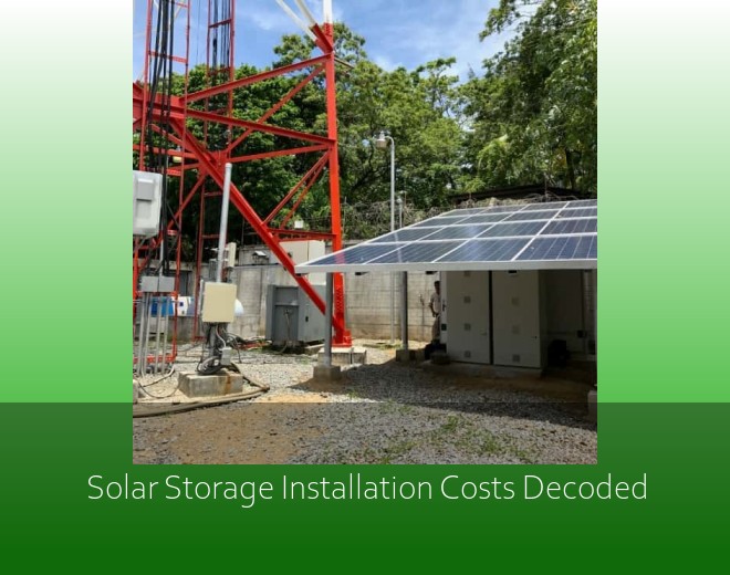 Solar Storage Installation Costs Decoded